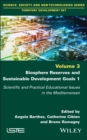Biosphere Reserves and Sustainable Development Goals 1 : Scientific and Practical Educational Issues in the Mediterranean - Book