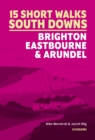 Short Walks in the South Downs: Brighton, Eastbourne and Arundel - Book