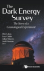 Dark Energy Survey, The: The Story Of A Cosmological Experiment - Book