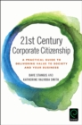 21st Century Corporate Citizenship : A Practical Guide to Delivering Value to Society and your Business - eBook