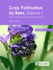 Crop Pollination by Bees, Volume 1 : Evolution, Ecology, Conservation, and Management - Book