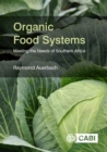 Organic Food Systems : Meeting the Needs of Southern Africa - Book