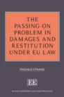 The Passing-On Problem in Damages and Restitution under EU Law - Book