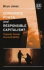 Corporate Power and Responsible Capitalism? : Towards Social Accountability - Book