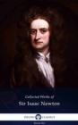 Delphi Collected Works of Sir Isaac Newton (Illustrated) - eBook