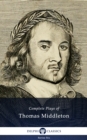 Complete Plays and Poetry of Thomas Middleton (Delphi Classics) - eBook