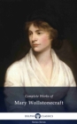 Delphi Complete Works of Mary Wollstonecraft (Illustrated) - eBook