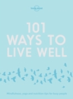 Lonely Planet 101 Ways to Live Well - eBook