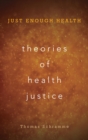 Theories of Health Justice : Just Enough Health - eBook