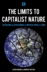 Limits to Capitalist Nature : Theorizing and Overcoming the Imperial Mode of Living - eBook
