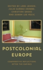 Postcolonial Europe : Comparative Reflections after the Empires - Book