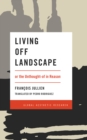 Living Off Landscape : or the Unthought-of in Reason - Book