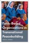 Faith-Based Organizations in Transnational Peacebuilding - Book