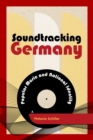 Soundtracking Germany : Popular Music and National Identity - Book