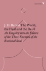 The World, the Flesh and the Devil : An Enquiry into the Future of the Three Enemies of the Rational Soul - eBook