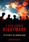 A New Labour Nightmare : The Return of the Awkward Squad - Book
