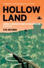 Hollow Land : Israel’s Architecture of Occupation - Book