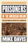 Prisoners of the American Dream : Politics and Economy in the History of the US Working Class - eBook
