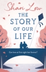 The Story of Our Life : An absolutely uplifting and heartbreaking love story! - Book