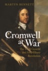 Cromwell at War : The Lord General and His Military Revolution - eBook