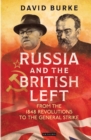 Russia and the British Left : From the 1848 Revolutions to the General Strike - eBook