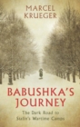 Babushka's Journey : The Dark Road to Stalin's Wartime Camps - eBook