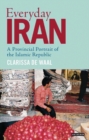 Everyday Iran : A Provincial Portrait of the Islamic Republic - eBook