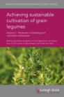Achieving Sustainable Cultivation of Grain Legumes Volume 1 : Advances in Breeding and Cultivation Techniques - Book