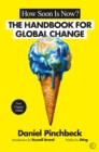 How Soon is Now? : The Handbook for Global Change - Book