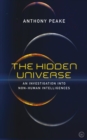 The Hidden Universe : An Investigation into Non-Human Intelligences - Book
