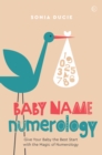 Baby Name Numerology : Give Your Baby the Best Start with the Magic of Numbers - Book