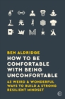 How to Be Comfortable with Being Uncomfortable - eBook