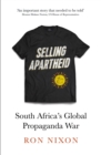 Selling Apartheid : South Africa's Global Propaganda War - eBook
