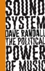 Sound System : The Political Power of Music - eBook