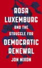 Rosa Luxemburg and the Struggle for Democratic Renewal - eBook