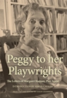Peggy to her Playwrights : The Letters of Margaret Ramsay, Play Agent - Book
