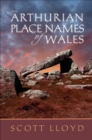 The Arthurian Place Names of Wales - eBook