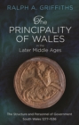 The Principality of Wales in the Later Middle Ages : The Structure and Personnel of Government: South Wales 1277-1536 - eBook