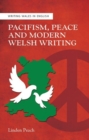 Pacifism, Peace and Modern Welsh Writing - Book