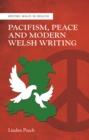 Pacifism, Peace and Modern Welsh Writing - eBook