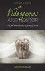 Videogames and Horror : From Amnesia to Zombies, Run! - Book