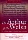 The Arthur of the Welsh : The Arthurian Legend in Medieval Welsh Literature - eBook