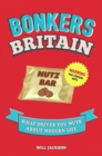Bonkers Britain : What Drives You Nuts about Modern Life - Book