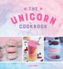 The Unicorn Cookbook : Magical Recipes for Lovers of the Mythical Creature - Book