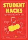 Student Hacks : Tips and Tricks to Make Uni Life Easier - eBook