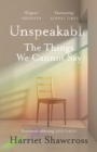Unspeakable : The Things We Cannot Say - Book
