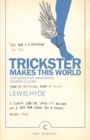Trickster Makes This World : How Disruptive Imagination Creates Culture. - Book