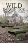 Wild Imaginings: A Bronte Childhood - Book