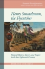 Henry Smeathman, the Flycatcher : Natural History, Slavery, and Empire in the Late Eighteenth Century - Book