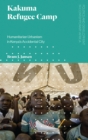 Kakuma Refugee Camp : Humanitarian Urbanism in Kenya's Accidental City - Book